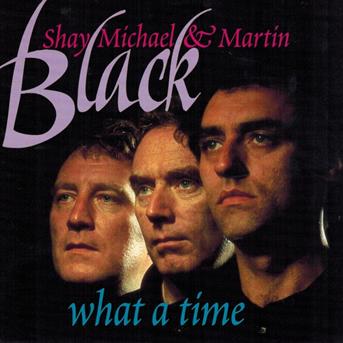 Cover for Shay, Michael / Martin Blac · What A Time (CD) (1996)