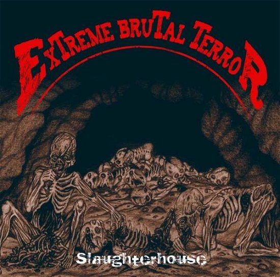 Slaughterhouse - Extreme Brutal Terror - Musik - BLUE LINE - 5880024466908 - 26. august 2016