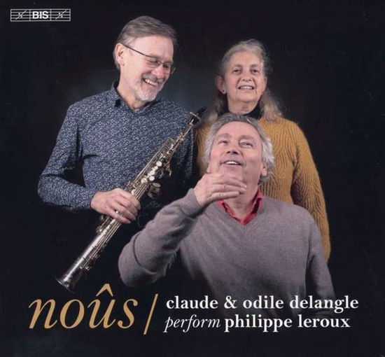 Cover for Claude &amp; Odile Delangle · Nous: Claude &amp; Odile Delangle Perform Philippe Leroux (CD) (2021)