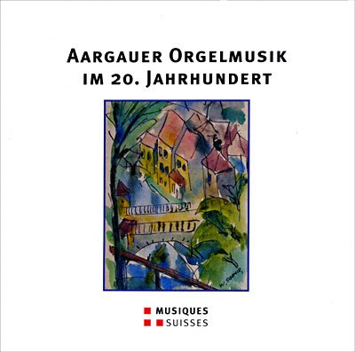 Cover for Aargauer Orgelmusik Im 20 / Various (CD) (2008)