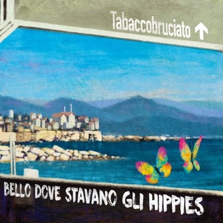 Cover for Tabacco Bruciato · Bello Dove Stavano Gli Hippies (CD) (2018)