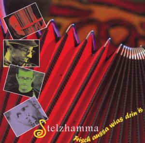 Cover for Stelzhamma · Frisch Aussa Wias Drin Is (CD) (2009)