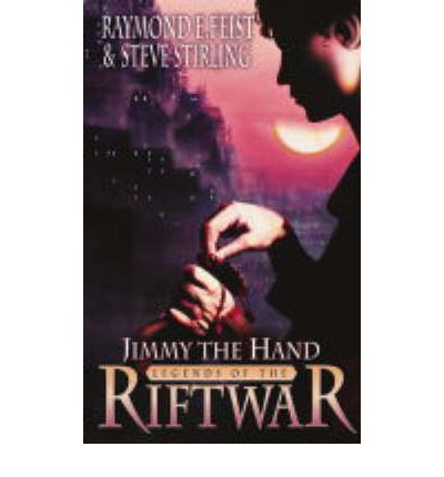 Jimmy the Hand - Legends of the Riftwar - Raymond E. Feist - Books - HarperCollins Publishers - 9780006483908 - June 21, 2004