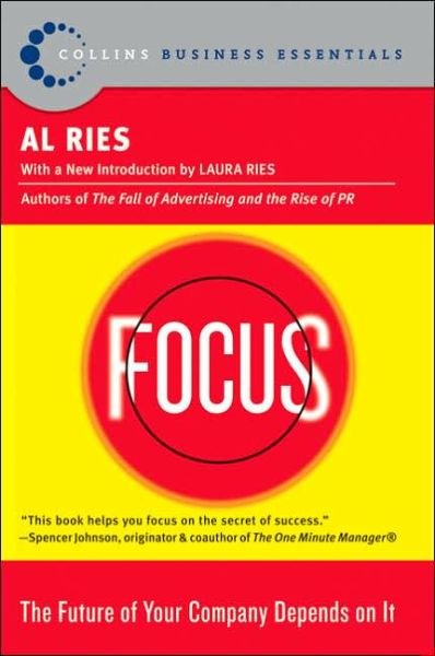 Cover for Al Ries · Focus: The Future of Your Company Depends on It (Paperback Bog) (2005)