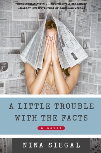 Nina Siegal · A Little Trouble with the Facts (Paperback Book) [1st Thus. edition] (2008)