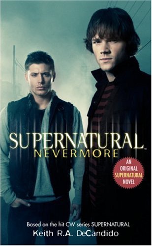 Cover for Keith R.A. DeCandido · Supernatural: Nevermore - Supernatural Series (Paperback Book) (2007)