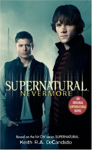 Keith R.A. DeCandido · Supernatural: Nevermore - Supernatural Series (Paperback Book) (2007)