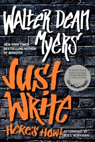 Just Write: Here's How! - Walter Dean Myers - Bøker - HarperCollins Publishers Inc - 9780062203908 - 17. september 2020
