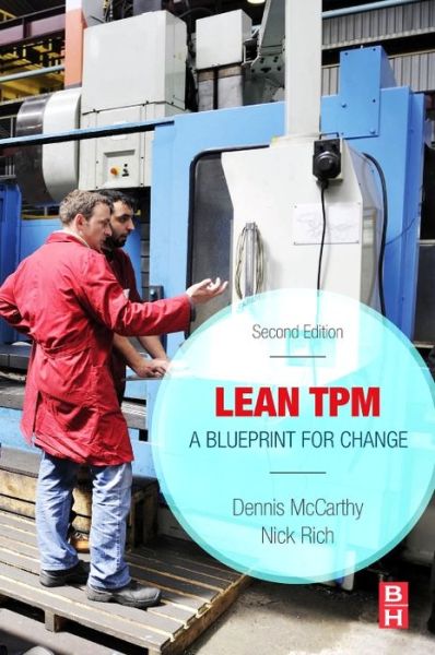 Cover for McCarthy, Dennis (Director, DAK Consulting, UK) · Lean TPM: A Blueprint for Change (Paperback Book) (2015)