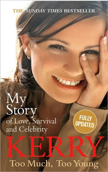 Cover for Kerry Katona · Kerry Katona: Too Much, Too Young: My Story of Love, Survival and Celebrity (Paperback Book) (2007)