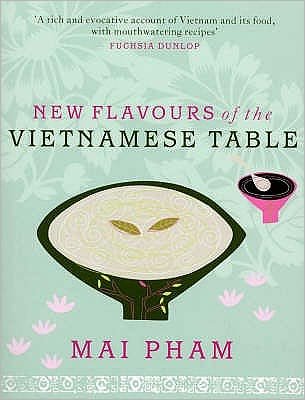 Cover for Mai Pham · New Flavours of the Vietnamese Table (Pocketbok) (2008)