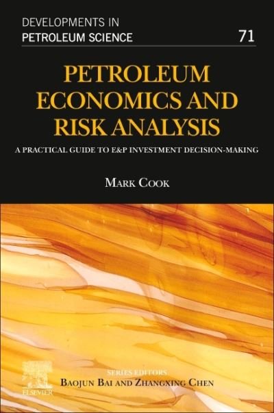 Cover for Cook, Mark (TRACS International, Aberdeen, Scotland, UK) · Petroleum Economics and Risk Analysis: A Practical Guide to E&amp;P Investment Decision-Making - Developments in Petroleum Science (Paperback Bog) (2021)