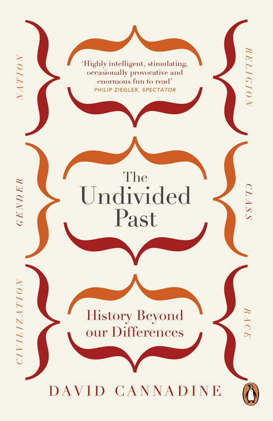 Cover for David Cannadine · The Undivided Past: History Beyond Our Differences (Paperback Book) (2014)