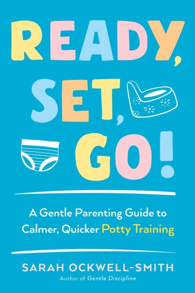 Cover for Sarah Ockwell-Smith · Ready, Set, Go!: A Gentle Parenting Guide to Calmer, Quicker Potty Training (Pocketbok) (2018)