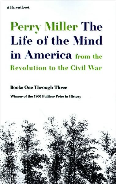 Cover for Perry Miller · The Life of the Mind in America: from the Revolution to the Civil War (Paperback Book) (1970)