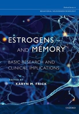Cover for Estrogens and Memory: Basic Research and Clinical Implications - Oxford Series in Behavioral Neuroendocrinology (Gebundenes Buch) (2020)