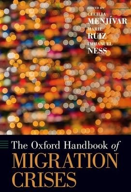 Cover for The Oxford Handbook of Migration Crises - Oxford Handbooks (Hardcover Book) (2019)