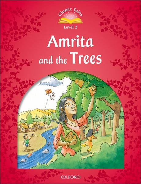 Cover for Sue Arengo · Classic Tales Second Edition: Level 2: Amrita and the Trees - Classic Tales Second Edition (Paperback Book) [2 Revised edition] (2011)