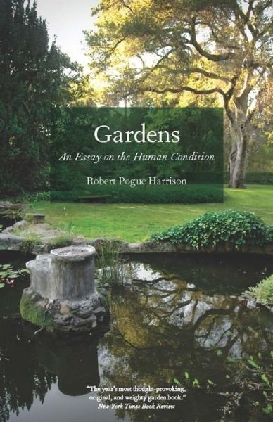 Cover for Robert Pogue Harrison · Gardens: An Essay on the Human Condition (Pocketbok) (2009)
