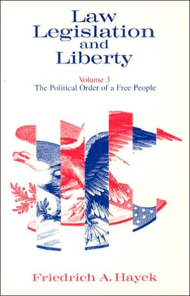 Cover for Hayek · Law, Legislation &amp; Liberty, V 3 (Paper Only): Vol 3, the Political Order of a Free People (Hardcover Book) (1981)