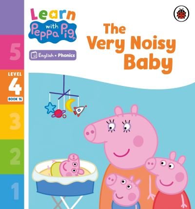 Cover for Peppa Pig · Learn with Peppa Phonics Level 4 Book 16 – The Very Noisy Baby (Phonics Reader) - Learn with Peppa (Pocketbok) (2023)