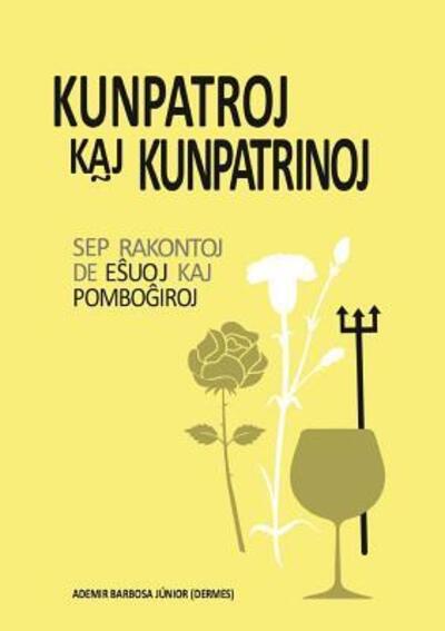 Cover for Ademir Barbosa Júnior · Kunpatroj kaj kunpatrinoj (Paperback Book) (2019)