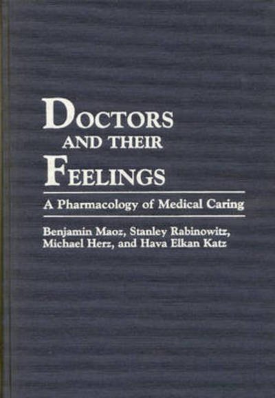 Cover for Michael Herz · Doctors and Their Feelings: A Pharmacology of Medical Caring (Hardcover Book) (1992)
