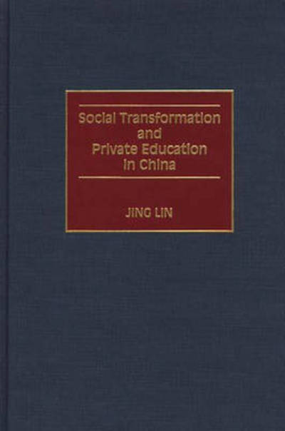 Cover for Jing Lin · Social Transformation and Private Education in China (Inbunden Bok) (1999)