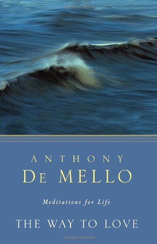 Cover for Anthony De Mello · The Way to Love: Meditations for Life (Paperback Bog) (2012)