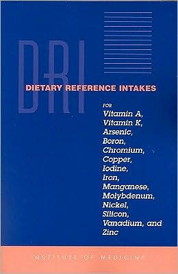 Cover for Institute of Medicine · Dietary Reference Intakes for Vitamin A, Vitamin K, Arsenic, Boron, Chromium, Copper, Iodine, Iron, Manganese, Molybdenum, Nickel, Silicon, Vanadium, and Zinc (Hardcover Book) (2002)