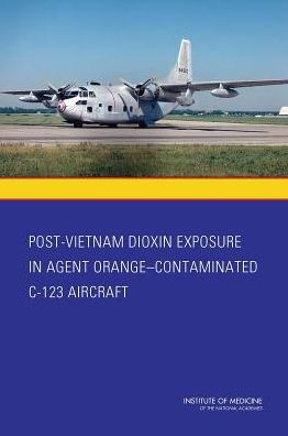 Cover for Institute of Medicine · Post-Vietnam Dioxin Exposure in Agent Orange-Contaminated C-123 Aircraft (Paperback Book) (2015)