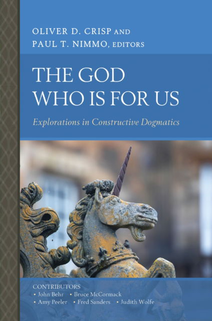 The God Who Is for Us: Explorations in Constructive Dogmatics - Scottish Dogmatics Conference Series - - Books - Zondervan - 9780310173908 - October 9, 2025