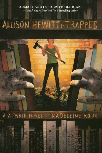 Cover for Madeleine Roux · Allison Hewitt is Trapped: a Zombie Novel (Taschenbuch) (2011)