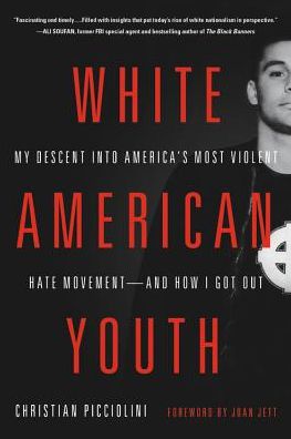 Cover for Christian Picciolini · White American Youth: My Descent into America's Most Violent Hate Movement - and How I Got Out (Paperback Book) (2018)