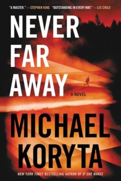 Cover for Michael Koryta · Never Far Away: A Novel (Taschenbuch) (2022)