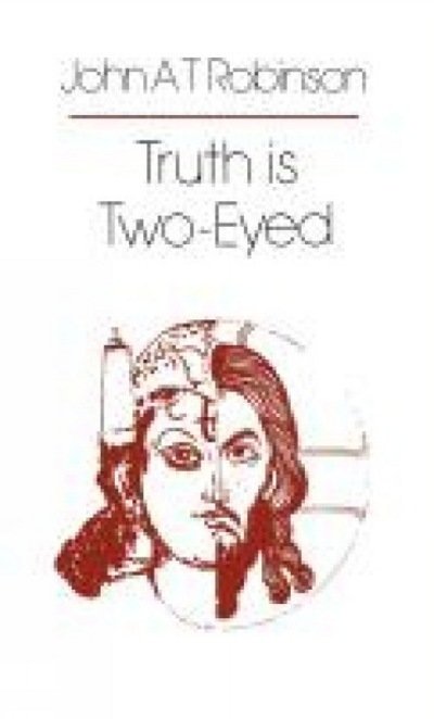 Cover for John A. T. Robinson · Truth is Two-Eyed (Pocketbok) (2012)