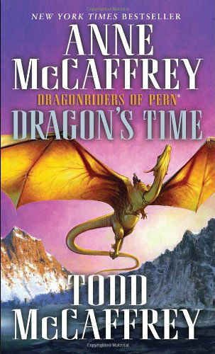 Cover for Todd J. Mccaffrey · Dragon's Time: Dragonriders of Pern (Pern: the Dragonriders of Pern) (Paperback Book) [Reprint edition] (2012)