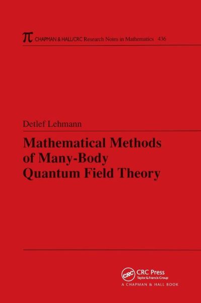 Cover for Detlef Lehmann · Mathematical Methods of Many-Body Quantum Field Theory - Chapman &amp; Hall / CRC Research Notes in Mathematics Series (Taschenbuch) (2019)