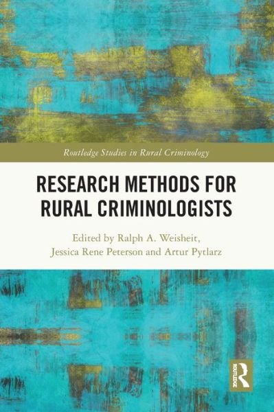 Research Methods for Rural Criminologists - Routledge Studies in Rural Criminology -  - Books - Taylor & Francis Ltd - 9780367632908 - May 27, 2024