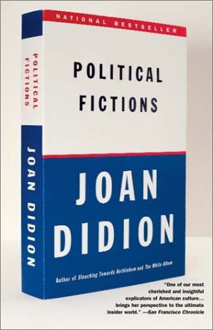 Political Fictions - Joan Didion - Livros - Vintage - 9780375718908 - 27 de agosto de 2002