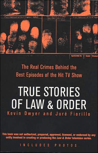 True Stories of Law & Order: the Real Crimes Behind the Best Episodes of the Hit TV Show - Jure Fiorillo - Books - Berkley Trade - 9780425211908 - November 7, 2006