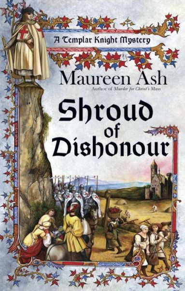 Cover for Maureen Ash · Shroud of Dishonour: A Templar Knight Mystery (Paperback Book) (2010)