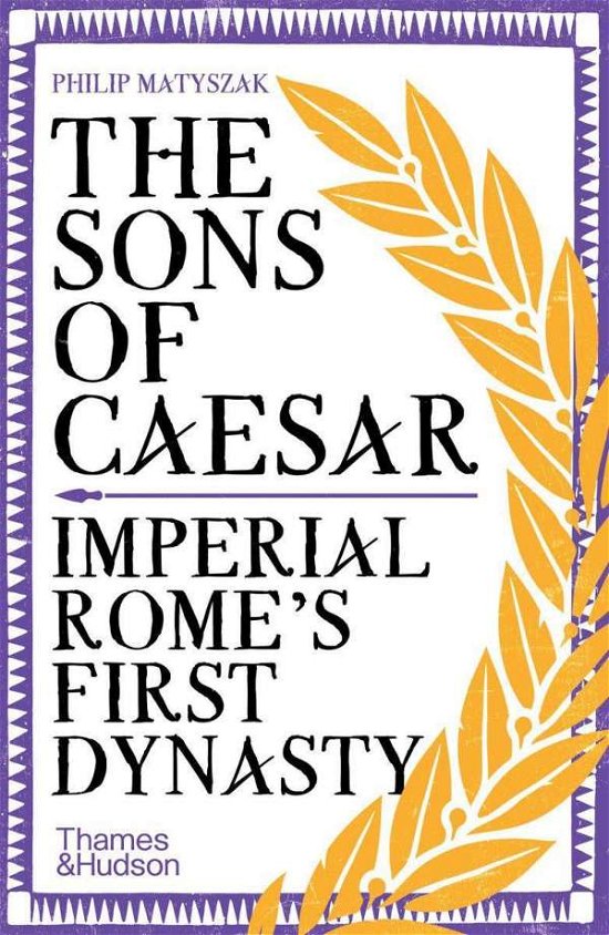 Cover for Philip Matyszak · The Sons of Caesar: Imperial Rome's First Dynasty (Paperback Bog) (2020)