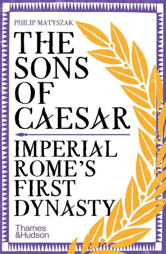 Cover for Philip Matyszak · The Sons of Caesar: Imperial Rome's First Dynasty (Paperback Book) (2020)