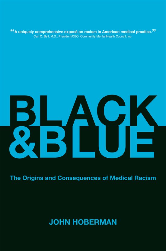 Cover for John Hoberman · Black and Blue: The Origins and Consequences of Medical Racism (Hardcover Book) (2012)