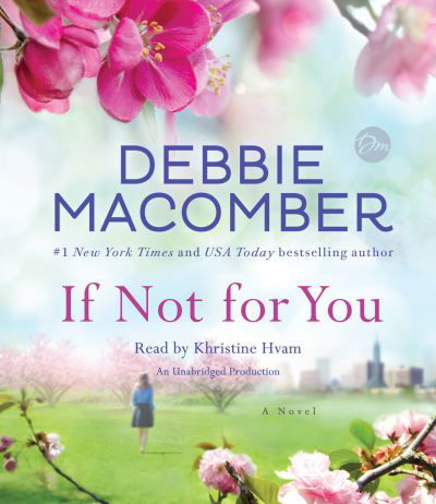 Cover for Debbie Macomber · If Not for You: A Novel (Audiobook (CD)) (2017)