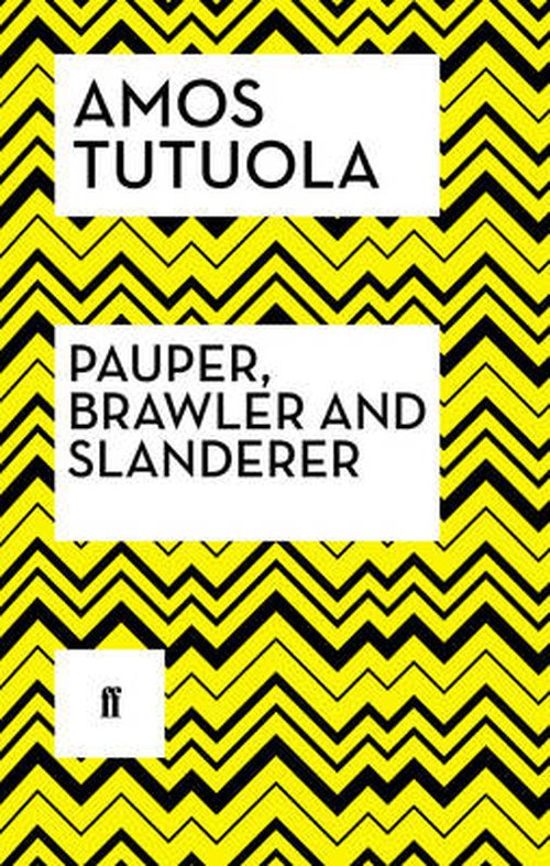 Cover for Amos Tutuola · Pauper, Brawler and Slanderer (Paperback Bog) [Main edition] (2014)