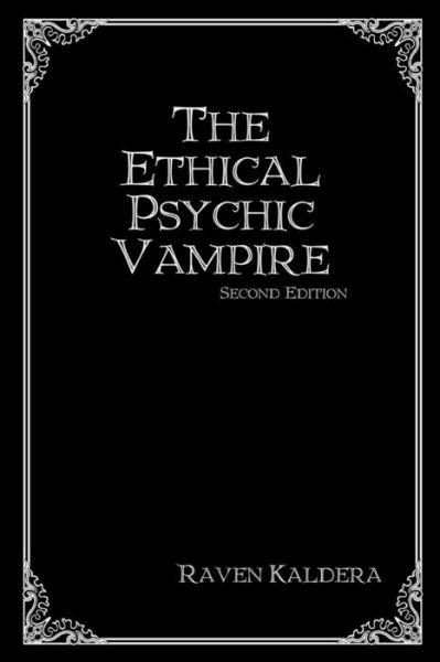 The Ethical Psychic Vampire - Raven Kaldera - Książki - Ellhorn Press - 9780578007908 - 15 stycznia 2009