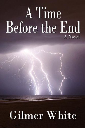 Cover for Gilmer White · A Time Before the End (Pocketbok) (2011)
