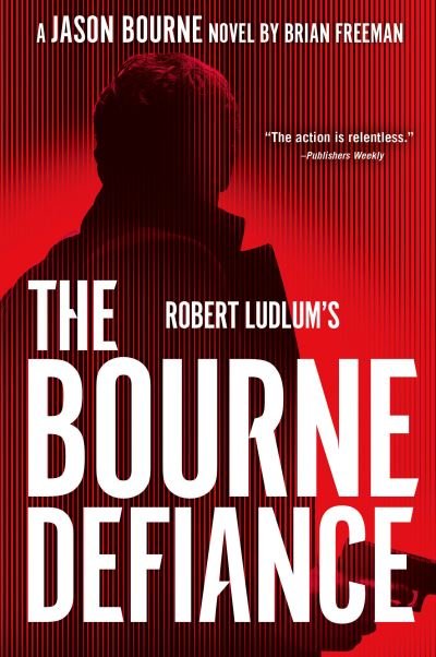 Cover for Brian Freeman · Robert Ludlum's the Bourne Defiance (Book) (2024)